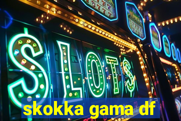 skokka gama df